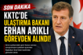 KKTC’DE ULAŞTIRMA BAKANI ERHAN ARIKLI GÖREVDEN ALINDI Fotoğrafı