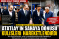 Atalay’ın sahaya dönüşü siyasi kulisleri hareketlendirdi Fotoğrafı